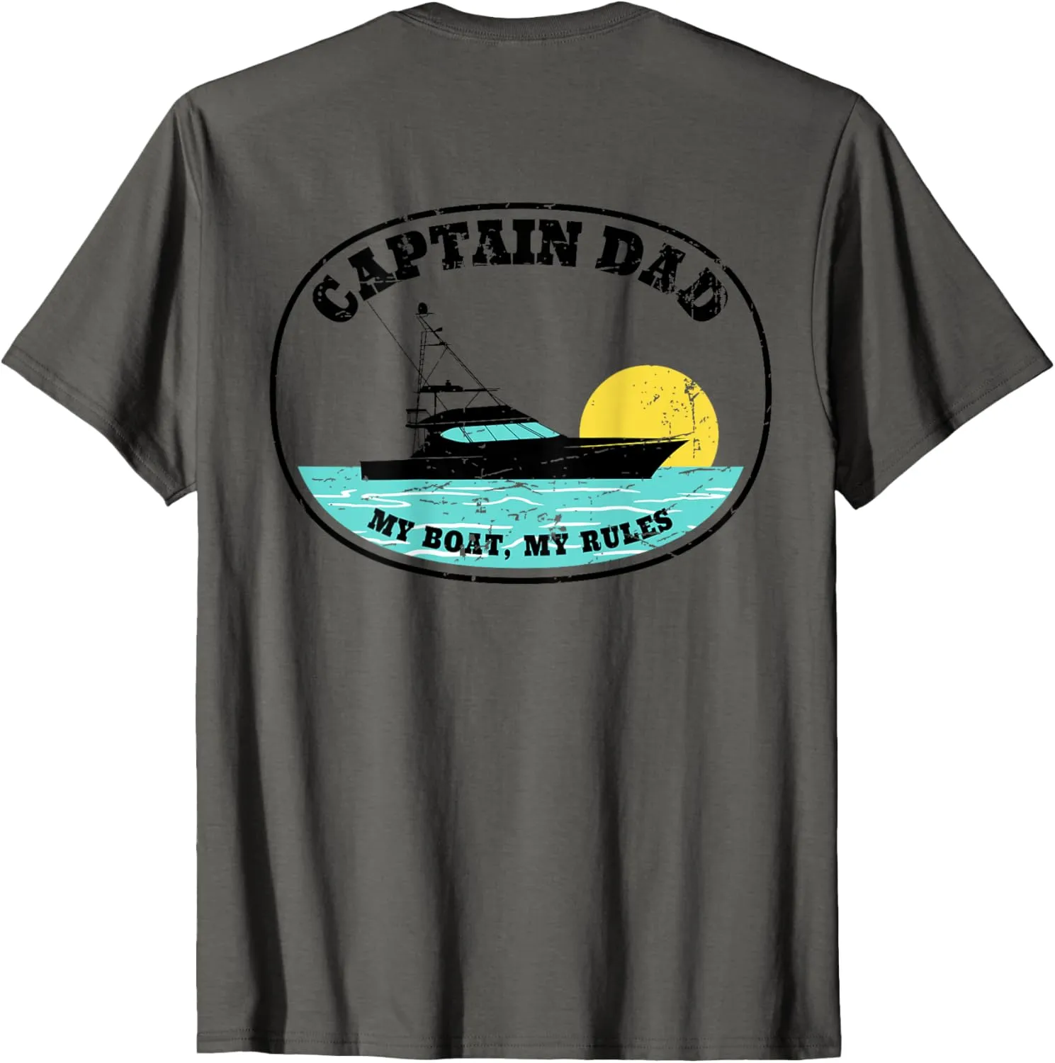 (2 Sided Print) Captain Dad My Boat My Rules Yacht Boating T-Shirt