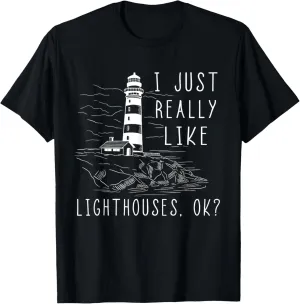 Lighthouse I Just Really Like Lighthouses Seaside Boating T-Shirt