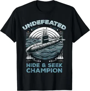 Submariner Quote Undefeated Hide And Seek Champion Submarine T-Shirt